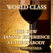 World ClassThe NEW Dining Experience at The PeabodyClick For Details